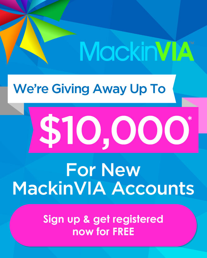 MackinVIA. We're Giving Away Up To $10,000 For New MackinVIA Accounts.
Sign Up and Get Registered Now for Free.