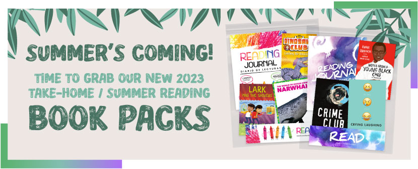 Summer's Coming! Time To Grab Our New 2023 Take-Home / Summer Reading Book Packs.