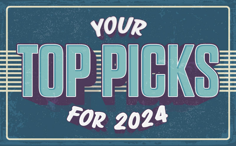 Your Top Picks For 2024